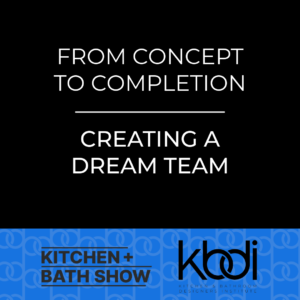 From concept to completion: creating a dream team